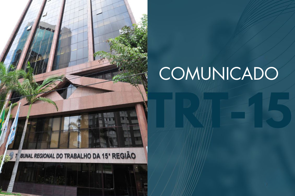 Fachada de um edifício moderno do Tribunal Regional do Trabalho da 15ª Região, com bandeiras e vegetação na entrada. À direita, arte gráfica em tom azul com o texto “COMUNICADO TRT-15”.